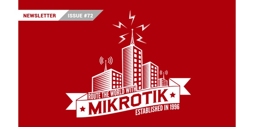 MikroTik Newsletter - Issue 72